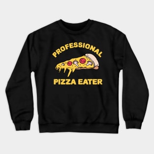 professional pizza eater Crewneck Sweatshirt